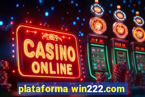 plataforma win222.com